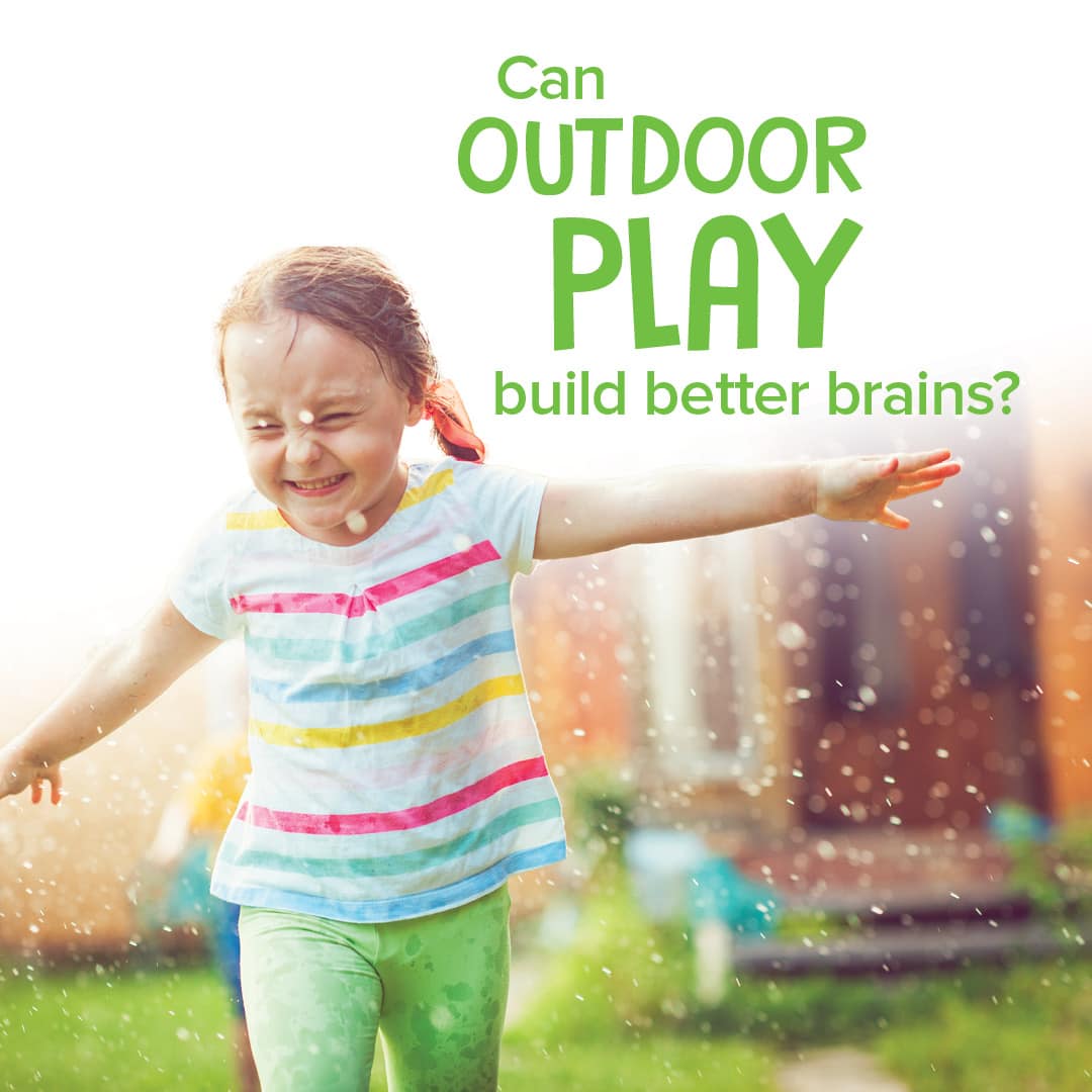 5 year old girl in a white t-shirt with horizontal red, green, blue and yellow stripes is running happily through a splash of water. text on image says "can outdoor play build better brains?"
