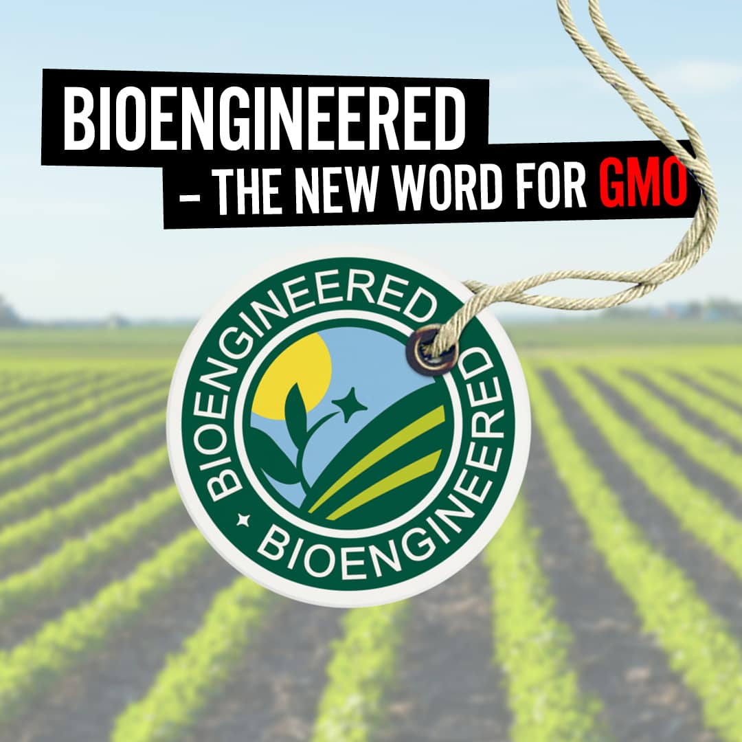 A circle logo that reads "Bioengineered" in French and English over a background of a ploughed field, There is a heading that reads"Bioengineered - the new word for GMO"