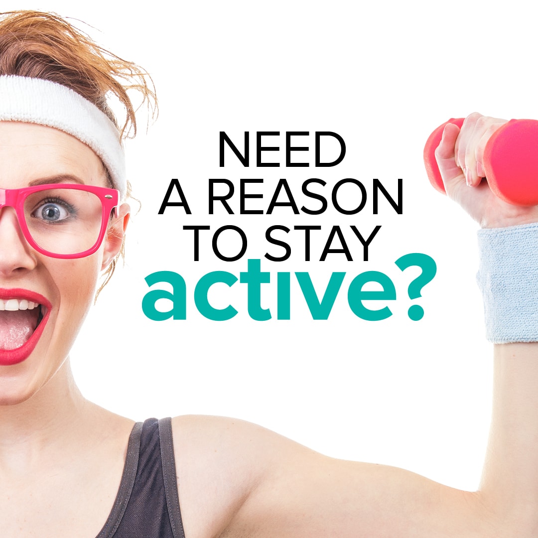 Woman with pink glasses wearing a sweat band and lipstick, holding a dumbbell with caption "Need a reason to stay active?"