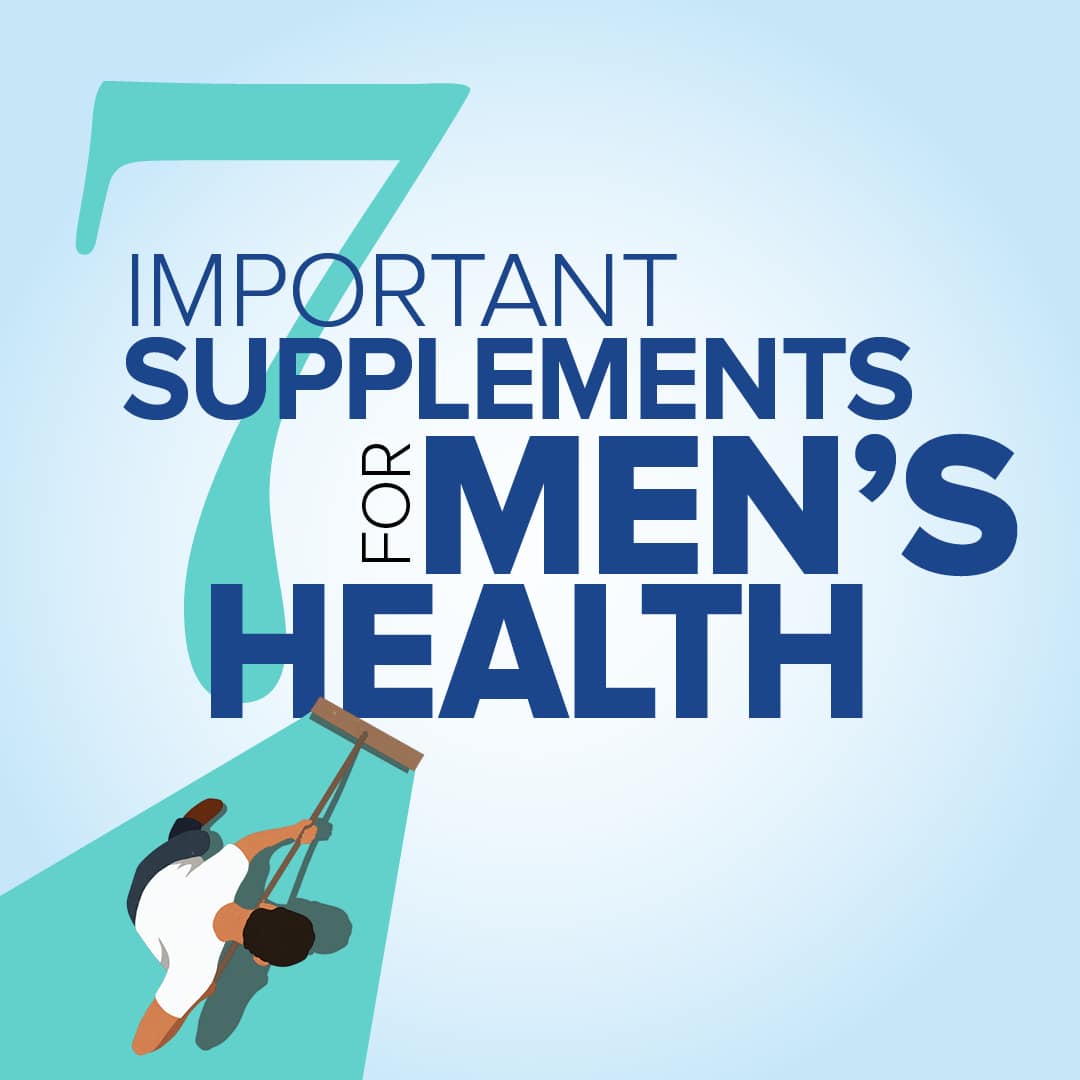 Bold type" 7 Important Supplements for Men's Health" with the top view of a drawing of a man sweeping