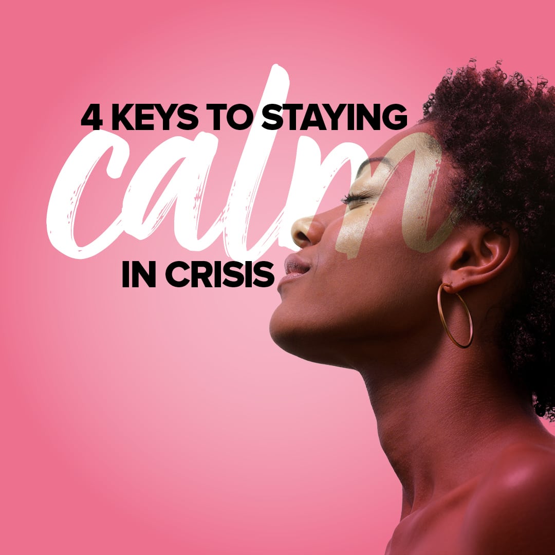 Text "4 Keys to Staying Calm in Crisis' written partly over the face of a woman looking up