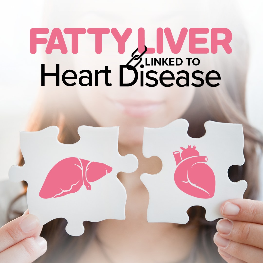 A woman holding up 2 puzzle pieces that should fit together. One has a drawing of a heart. The other a liver. Over the image is written "Fatty Liver linked to Heart Disease"