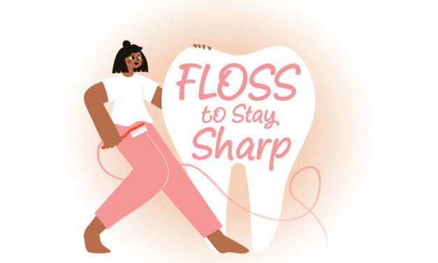 Floss to Stay Sharp