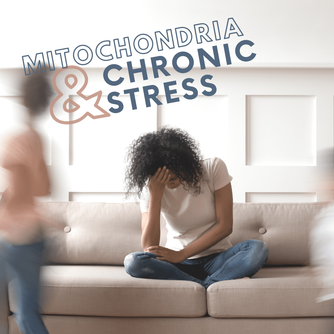 A woman sitting cross legged on a couch with her hands holding up her head. The text above her reads "Mitochondria & Chronic Stress"