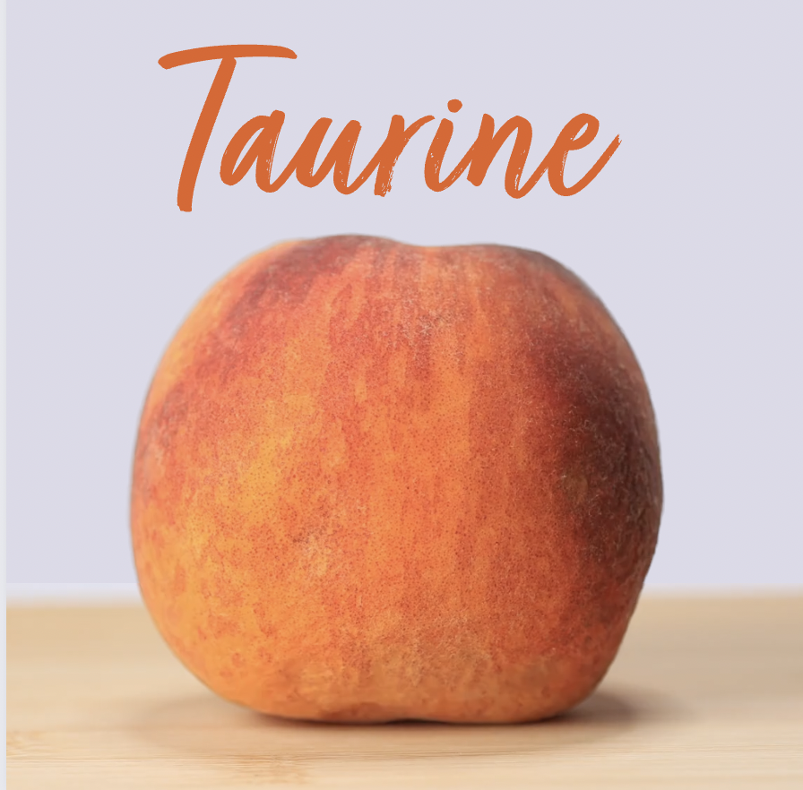 Nectarine slowly aging with title "Taurine"