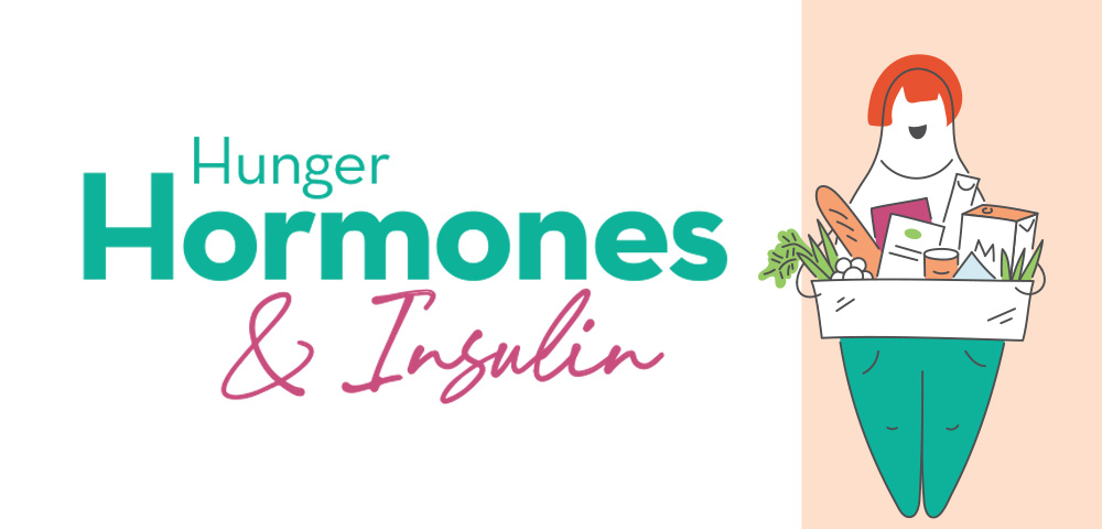 Hunger Hormones & Insulin